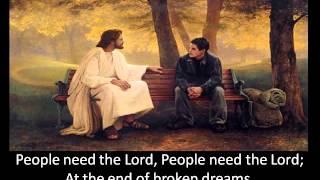 People Need The Lord - Ray Boltz + Lyrics