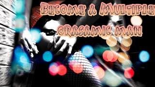 Become a Multiple Orgasmic Man subliminal frequency