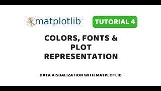 Matplotlib Tutorial 4 | Colors, Fonts & Plot Representations