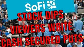 SOFI DIPS ON A DOWNGRADE AND VIEWERS MOVE INTO CASH SECURED PUTS BIGTIME FOR EASY MONEY