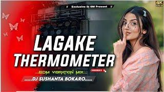 𝐃𝐣 𝐒𝐚𝐫𝐙𝐞𝐧 𝐒𝐞𝐭𝐮𝐩 𝐒𝐨𝐧𝐠 !! Lagaka Thermometer Bhojpuri Dj remix ( Edm Vibration mix )Dj Sushanta Bokaro