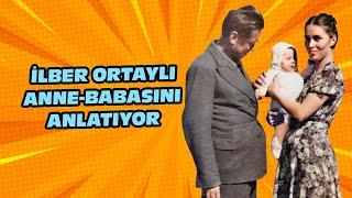 İLBER ORTAYLI ANNE-BABASINI ANLATIYOR