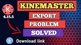 Kinemaster 4.15.5 (New)  Export problem solution  2021 || free download 2021 || By Ankit Kumar