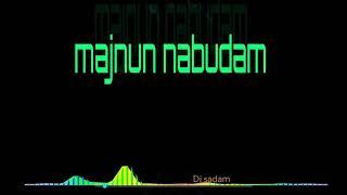 Majnun nabudam new remix minus 2020