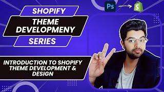 Shopify Theme Development Series | Introduction to shopify Theme Development Guide