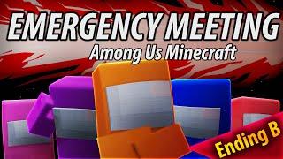 Emergency Meeting Among Us Minecraft Ending B