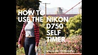 Nikon D750 Tutorial:  Self Timer