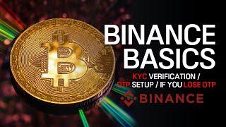 How to Use Binance: Easy Explanation for Beginners, KYC Verification Method, Lost OTP Reset