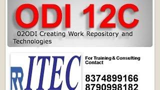 ODI Creating a Work Repository and Technologies 02: RR ITEC , Hyderabad, India