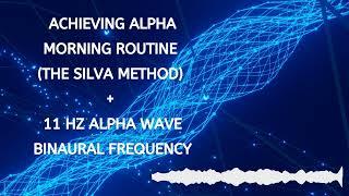 The Silva Method - Alpha Waves Meditation - 11 Hz Alpha Wave Frequency Music - Binaural Alpha Waves