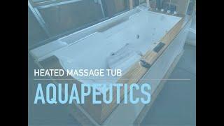 Aquapeutics Heated Massage Tub Arrives