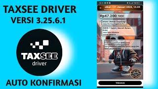TAXSEE DRIVER 3.25.6.1 AUTO KONFIRMASI(No token)