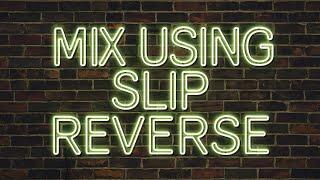 Mix Transition with Slip Reverse