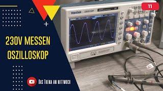 230V Netzspannung messen mit dem Oszilloskop - 3 Möglichkeiten