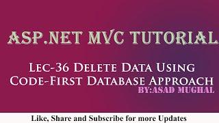 Lec-36 Delete Data using Code First Database Approach in ASP.NET MVC | ASP.NET MVC Tutorial