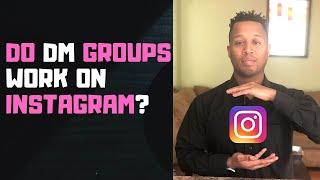 Do DM Groups Still work on Instagram (in 2019)