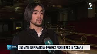 Nomad Inspiration project premieres in Astana