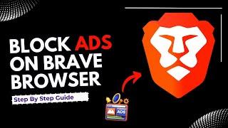 how to enable block ads on brave browser (Step By Step Guide)