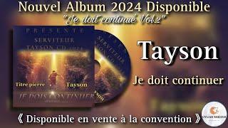 Tayson || Je Doit Continuer || Cantique 2024 Nouvel Album (Je doit Continué Vol.2) ||