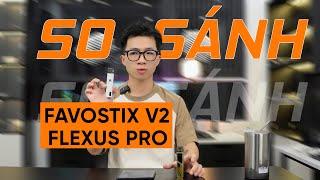 SO SÁNH | FAVOSTIX V2 VÀ FLEXUS PRO | COIL MASTERVN