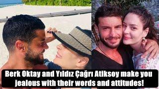 Berk Oktay and Yıldız Çağrı Atiksoy make you jealous with their words and attitudes!