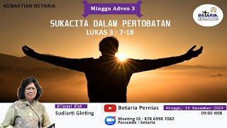 Keb. Betaria 15 Desember 2024 "Sukacita dalam pertobatan" Sudiarti Ginting