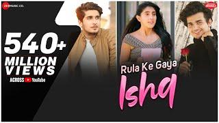 Rula Ke Gaya Ishq | Bhavin, Sameeksha, Vishal | Stebin Ben, Sunny-Inder, Kumaar| Zee Music Originals