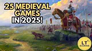 25 Must-Play MEDIEVAL Strategy Games for 2025 (RTS, 4X, Grand Strategy & More)