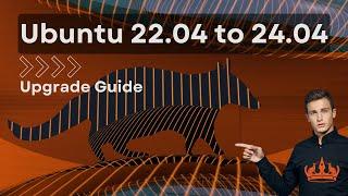 How to Upgrade Ubuntu 22.04 to Ubuntu 24.04 Noble Numbat | Ubuntu 24.04 Upgrade Guide from 22.04