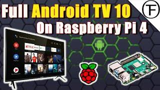 Full Android TV 10 on the Raspberry Pi 4 with Hardware Acceleration!