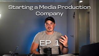 Starting a Media Production Company | EP.1