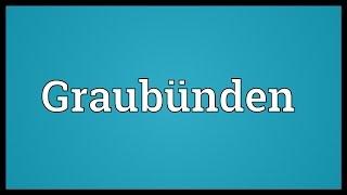 Graubünden Meaning