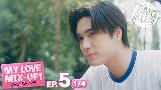 [Eng Sub] My Love Mix-Up! เขียนรักด้วยยางลบ | EP.5 [1/4]