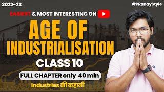 Age of Industrialisation *EASIEST* Class 10 One Shot Lecture | Class 10 History SST 2022-23 | Padhle