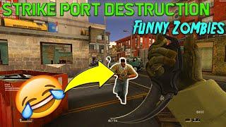 STRIKE PORT DESTRUCTION 0.006fx - FUNNY ZOMBIES