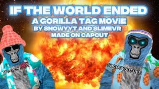 If The World Ended | A Gorilla Tag Movie | ft.@Slime_on_vr