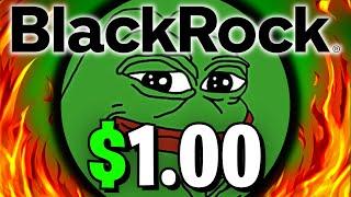 BREAKING: BLACKROCK IS SENDING PEPE TO $1.00 - EXPLAINED - PEPE NEWS TODAY - PEPE PRICE PREDICTION