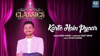 Karte Hain Pyaar | MB Classics | S1 | Meet Bros | Rishi Singh | Sonu Saggu | 90’s Melodies | Love