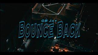 GB Jay Bounce Back (Dir: TrivvDeon)