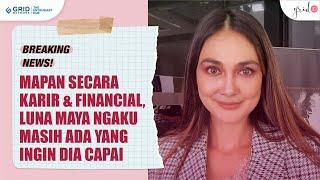 Sukses Secara Karir & Finansial, Luna Maya Ngaku Masih Kekurangan Hal Ini