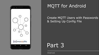 Android MQTT Tutorial - 2021 - P3: Create Users with Passwords & Setting up Config File - in German