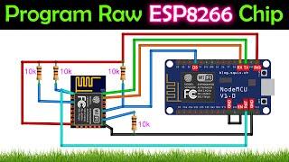 How To Program Raw ESP8266-12E/F Chip using a NodeMCU