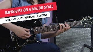 How to Play Guitar: Improvising with the Major Scale | Intermediate | Guitar Lessons