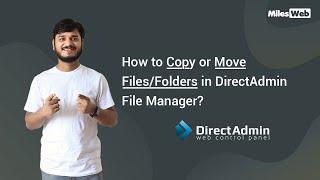 How to Copy or Move Files Folders in DirectAdmin File Manager? | MilesWeb