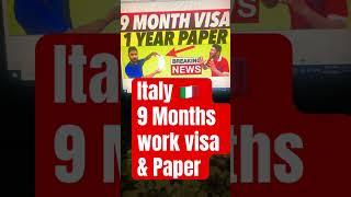 Italy 9 month work visa Italy 1 year paper for Pakistani citizen latest update