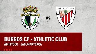  LIVE | Burgos CF – Athletic Club | Pretemporada | Denboraldiaurrea