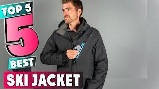 Best Ski Jacket In 2024 - Top 5 New Ski Jackets Review