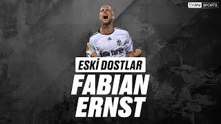 Süper Lig | Eski Dostlar | Fabian Ernst