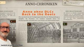 Anno 1800 ohne DLCs - Back to the Roots  | Vorfreude auf Anno 117 | !anno117 | Tüdeln mit Puls 55 |