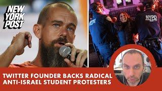 Twitter co-founder Jack Dorsey backs anti-Israel protesters at Columbia University